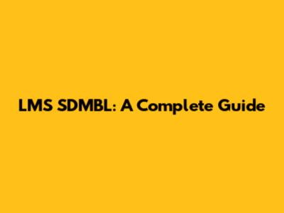 LMS SDMBL: A Complete Guide