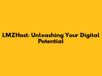 LMZHost: Unleashing Your Digital Potential