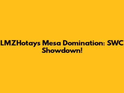 LMZHotay's Mesa Domination: SWC Showdown!