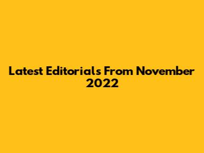 Latest Editorials From November 2022