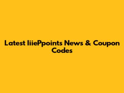 Latest IiiePpoints News & Coupon Codes