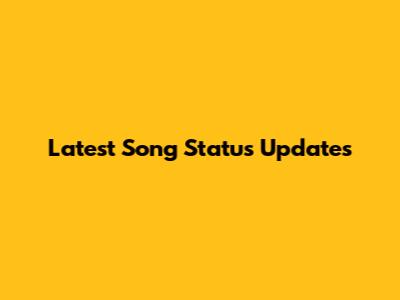 Latest Song Status Updates