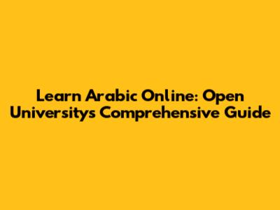 Learn Arabic Online: Open University's Comprehensive Guide