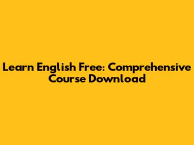 Learn English Free: Comprehensive Course Download