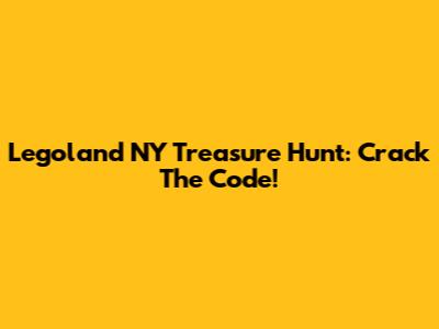 Legoland NY Treasure Hunt: Crack The Code!
