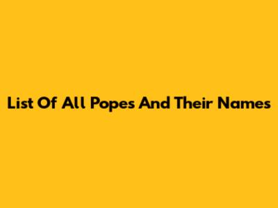 List Of All Popes And Their Names