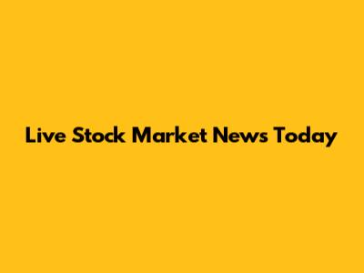 Live Stock Market News Today