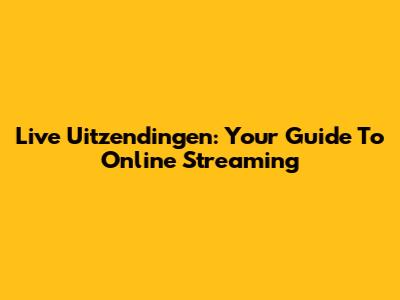 Live Uitzendingen: Your Guide To Online Streaming