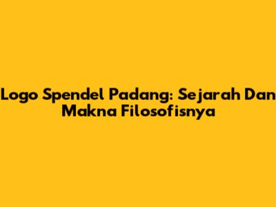 Logo Spendel Padang: Sejarah Dan Makna Filosofisnya