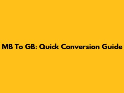 MB To GB: Quick Conversion Guide
