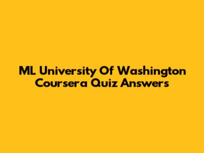 ML University Of Washington Coursera Quiz Answers