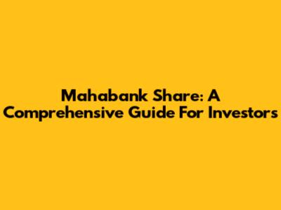 Mahabank Share: A Comprehensive Guide For Investors