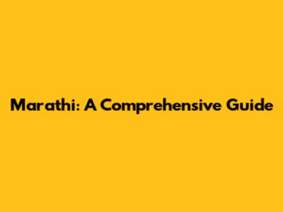 Marathi: A Comprehensive Guide