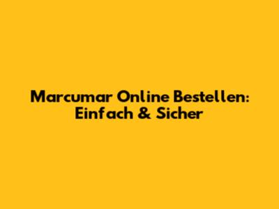 Marcumar Online Bestellen: Einfach & Sicher