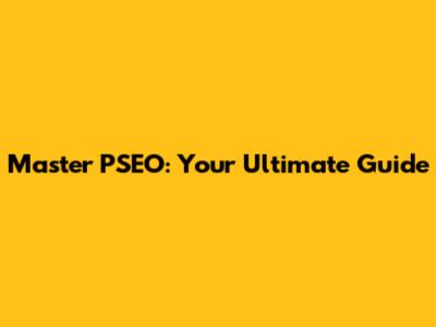 Master PSEO: Your Ultimate Guide