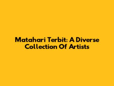 Matahari Terbit: A Diverse Collection Of Artists