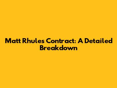 Matt Rhule's Contract: A Detailed Breakdown