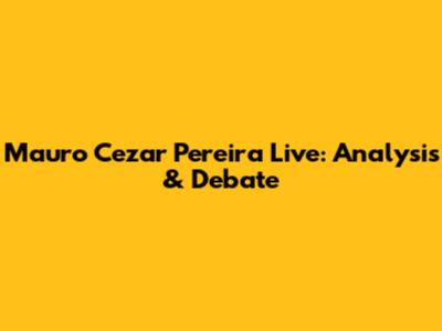 Mauro Cezar Pereira Live: Analysis & Debate