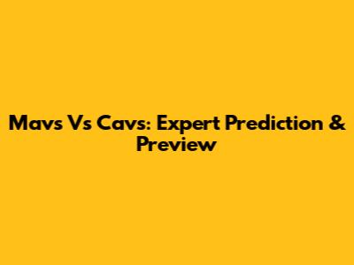 Mavs Vs Cavs: Expert Prediction & Preview