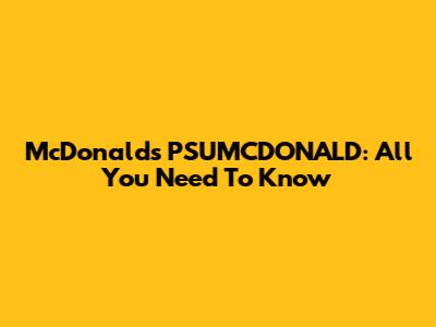 McDonald's PSUMCDONALD: All You Need To Know