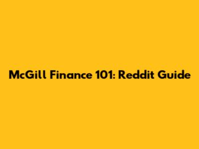 McGill Finance 101: Reddit Guide