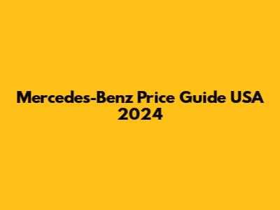 Mercedes-Benz Price Guide USA 2024