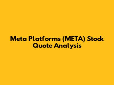 Meta Platforms (META) Stock Quote Analysis