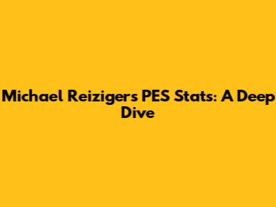Michael Reiziger's PES Stats: A Deep Dive