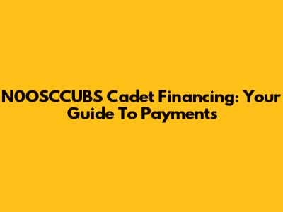 N0OSCCUBS Cadet Financing: Your Guide To Payments
