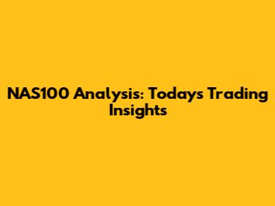 NAS100 Analysis: Today's Trading Insights