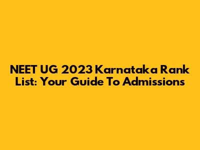 NEET UG 2023 Karnataka Rank List: Your Guide To Admissions