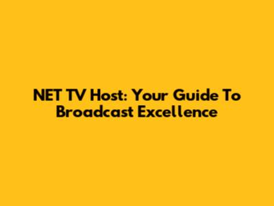 NET TV Host: Your Guide To Broadcast Excellence