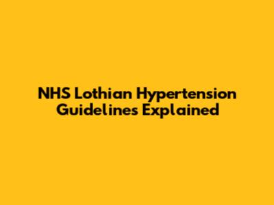 NHS Lothian Hypertension Guidelines Explained