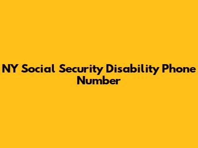 NY Social Security Disability Phone Number