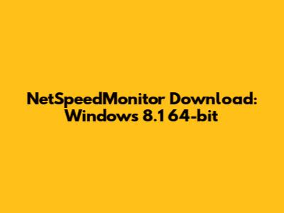 NetSpeedMonitor Download: Windows 8.1 64-bit