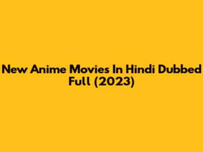 New Anime Movies In Hindi Dubbed Full (2023)