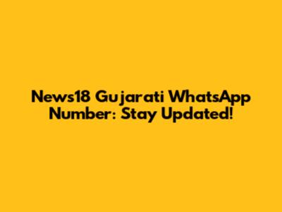 News18 Gujarati WhatsApp Number: Stay Updated!