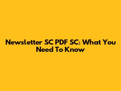 Newsletter SC PDF SC: What You Need To Know