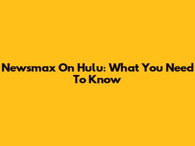 Newsmax On Hulu: What You Need To Know