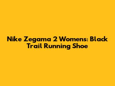 Nike Zegama 2 Women's: Black Trail Running Shoe
