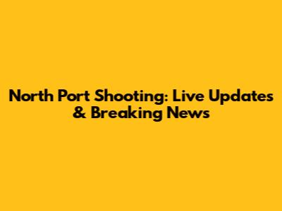North Port Shooting: Live Updates & Breaking News