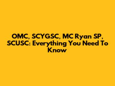 OMC, SCYGSC, MC Ryan SP, SCUSC: Everything You Need To Know