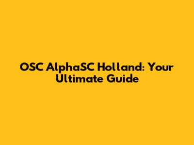 OSC AlphaSC Holland: Your Ultimate Guide