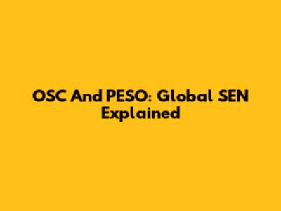 OSC And PESO: Global SEN Explained
