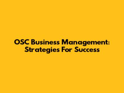 OSC Business Management: Strategies For Success