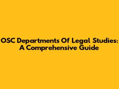 OSC Departments Of Legal Studies: A Comprehensive Guide