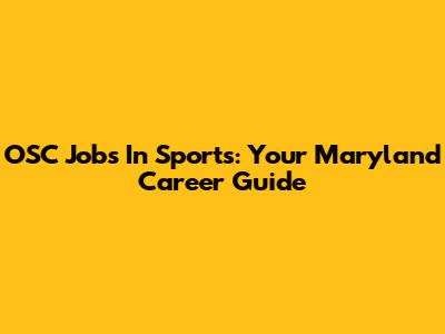 OSC Jobs In Sports: Your Maryland Career Guide