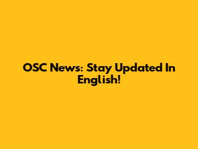 OSC News: Stay Updated In English!