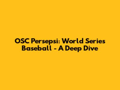 OSC Persepsi: World Series Baseball - A Deep Dive