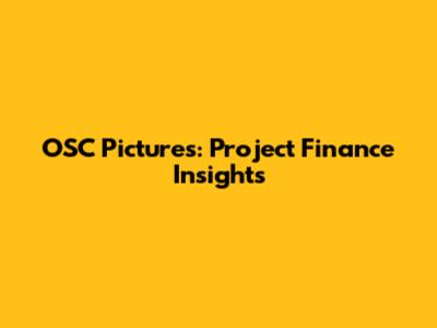 OSC Pictures: Project Finance Insights